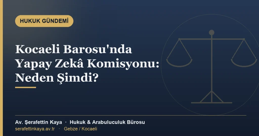Kocaeli Barosu'nda yapay zekâ çalışma grubu kurulmasını konu alan makalenin kapak görseli